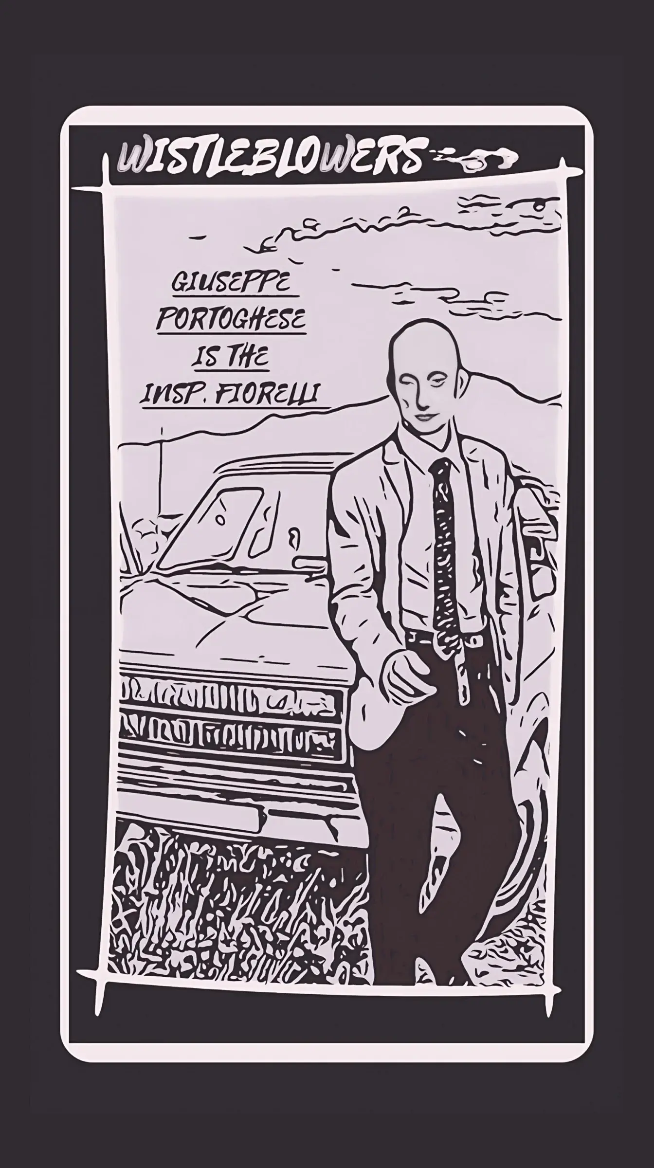 Poster for the film Wistleblowers: an illustrated black-and-white poster reading 'Giuseppe Portoghese is the Insp. Fiorelli,' showing a man in a suit and tie leaning against a car